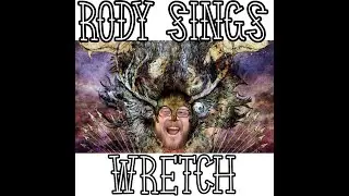 Rody Sings Wretch (Happy Birthday Fortress)