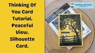Thinking of You Card Tutorial. Peaceful View - Stampin' Up!