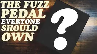 DEMOS IN THE DARK EDITORIAL: THE FUZZ PEDAL EVERYONE SHOULD OWN