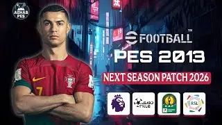 PES 2013 NEXT SEASON PATCH 2026 | LATEST PLAYER TRANSFERS | LATEST KITS + FACES