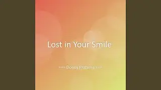 Lost in Your Smile