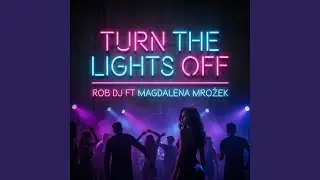 Turn the Lights Off (feat. Magdalena Mrożek) (Radio Edit)