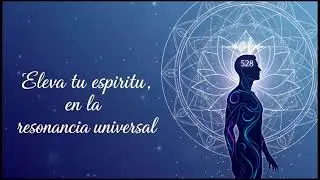 FRECUENCIA VIBRACIONAL 528HZ | Eleva tu espíritu🌌