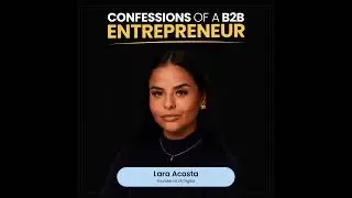 [Greatest Hits] B2B Personal Branding Masterclass with Lara Acosta of LA Digital