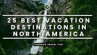25 Best Vacation Destinations in North America