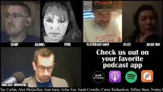 Flat Earth DEBATE  Sybil & TJump Vs Jackie May & FlatterDay Saint   Debate Podcast
