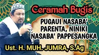 Ceramah Bugis || Ustadz H. Muh. Jumra, S.Ag. || Kerjakan Perintah, hindari larangan