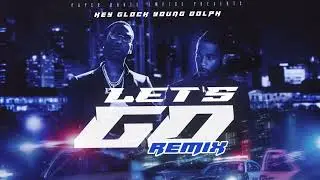 Key Glock & Young Dolph - Let&rsquo;s Go (Remix) [Clean]