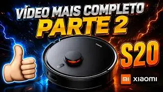 O VÍDEO MAIS COMPLETO SOBRE ROBÔ ASPIRADOR XIAOMI S20 - Part 2