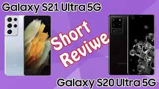 S20 Ultra vs S21 Ultra 2021 [ Short Review ] @Phones Spec