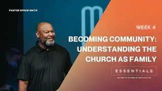 Midtown Church Online | Essentials - Part 4 with Dr. Efrem Smith