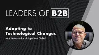 Adapting to Technological Changes with Steve Mordue of RapidStart Global