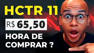 HCTR11: &Eacute; HORA DE COMPRAR? DESCUBRA AGORA COMO APROVEITAR