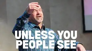 Unless You People See - Pastor Dana Coverstone
