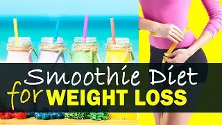 3 Week Smoothie Diet Plan for Weight Loss | Burn Fat Naturally | Quick Weight Loss Transformation