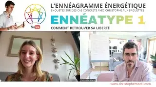 Ennéagramme énergétique avec Christophe aux baguettes. Ennéatype 1, Comment retrouver sa liberté.