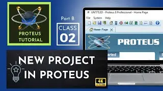 Class 02(b) - Proteus Tutorial | Creating New Project in Proteus (2nd Method)