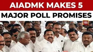 AIADMK Unveils Manifesto For Tamil Nadu Polls | Edappadi K. Palaniswami Promises ₹2000 For Women