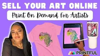 How Print on Demand Made My Art Business Possible (Using Printful)