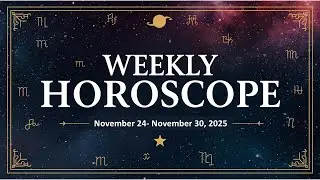Weekly Horoscope 24&ndash;30 Nov 2025🔮✨BIG Energies Ahead! #zodiac #horoscope #tarot #tarotreading #viral