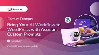 Bring Your AI Workflow to WordPress with Assistini Custom Prompts