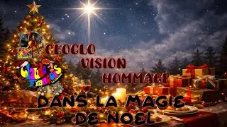 Cloclo Vision Hommage - DANS LA MAGIE DE NOËL