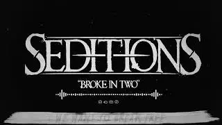 Seditions - Broke in Two