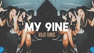 my 9ine - kojo funds (sped up)