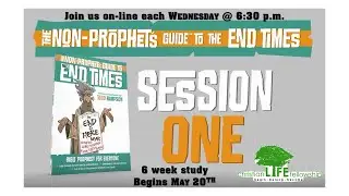 Non-Prophet's Guide to End Times: Session 1 - Christian Life Fellowship, Calera