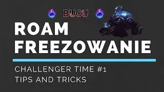 JAK FREEZOWAĆ I ROAMOWAĆ w LEAGUE OF LEGENDS? - GRAJ JAK CHALLENGER #1!