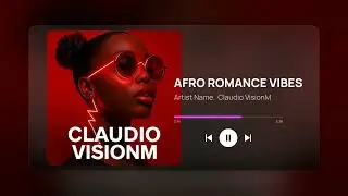 AFRO ROMANCE VIBES Artist Name   Claudio VisionM