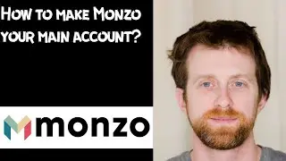 How to make Monzo your main account