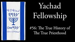 Fellowship 56 The True History of The True Priesthood