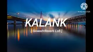 Kalank lofi song #new lofi song #lofi song