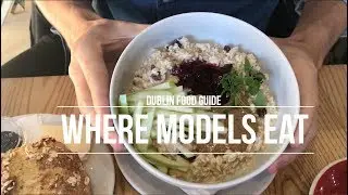 Where Models Eat | Dublin Food Guide Model Edition