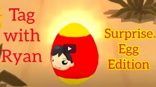 Tag with Ryan SURPRISE EGG Edition!