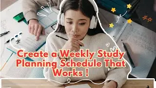 How to Create a Weekly Study Plan