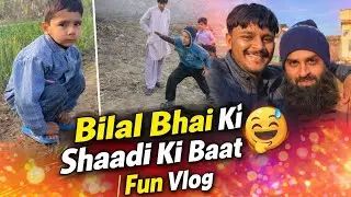Bilal Bhai Ki Shaadi Ki Baat | Fun Vlog | Bachay, Masti aur Cute Moments