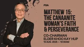 FGA Online Service (10:30am) // 10th August 2025 (Co-chairman Elder Khoo Kay Hup)