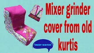 mixer grinder cover from old kurtis