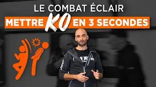Comment mettre KO en 3 secondes !
