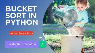 Bucket Sort Algorithm in Python With Program