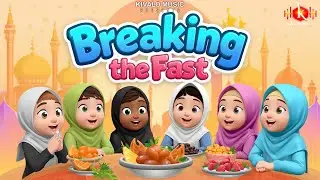 Breaking the Fast - Asim ft. Muslima | Ramadan Nasheed for Muslim Kids 2025
