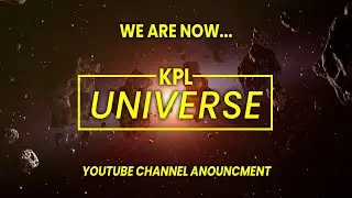 We are now KPL Universe! - Youtube Channel Announcement