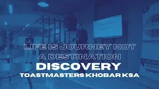 Life Is a Journey, Not a Destination | TM Mohammed Irshad | Discovery Toastmasters Club Khobar