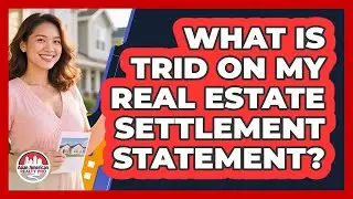 What Is TRID On My Real Estate Settlement Statement? - Asian American Realty Pro