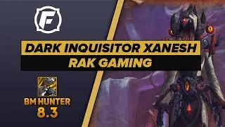 PTR Test 8.3 BFA - Dark Inquisitor Xanesh (Rak Gaming) - Freerun BM Hunter