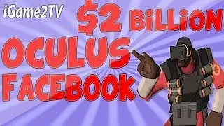 Facebook Oculus Vs Google Glass? ► Facebook acquiring Oculus for $2 billion ★ (iGame2TV)
