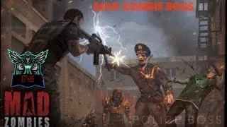 Kill the ZOMBIE BOSS!!!🧟&zwj;♂️😈  POLICE ZOMBIE Mad zombie #madzombie