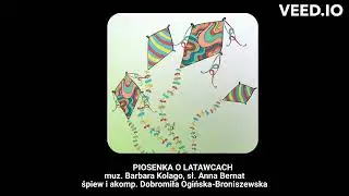 PIOSENKA O LATAWCACH,                                   muz. Barbara Kolago, sł. Anna Bernat
